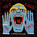 Warmduscher- Too Cold To Hold ( Vinyl )