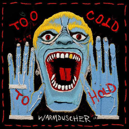 Warmduscher- Too Cold To Hold ( Vinyl )
