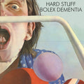 Hard Stuff- Bolex Dementia ( Vinyl )