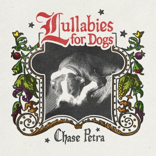 Chase Petra- Lullabies for Dogs ( Vinyl )