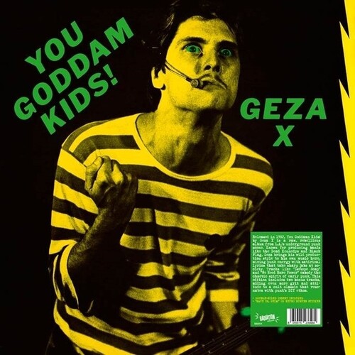 Geza X- You Goddamn Kids! ( Vinyl )