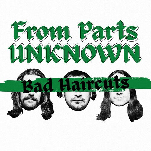 From Parts Unknown- Bad Haircuts ( Vinyl )