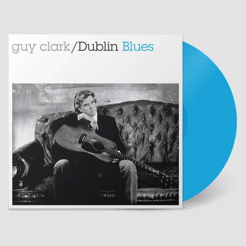Guy Clark- Dublin Blues - 30th Anniversary Edition - Blue ( Vinyl )