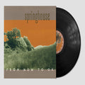 Springhouse- From Now To Ok ( Vinyl )