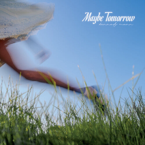 Kennedy Mann- Maybe Tomorrow ( Vinyl )