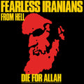 Fearless Iranians from Hell- Die For Allah ( Vinyl )