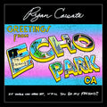 Ryan Cassata- Greetings From Echo Park (Signed By The Artist) ( Vinyl )