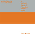 Various Artists- Hypnotised: A Journey Through American Trance Music (1992-2002) (Various Artists) ( Vinyl )