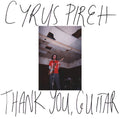 Cyrus Pireh- Thank You, Guitar ( Vinyl )