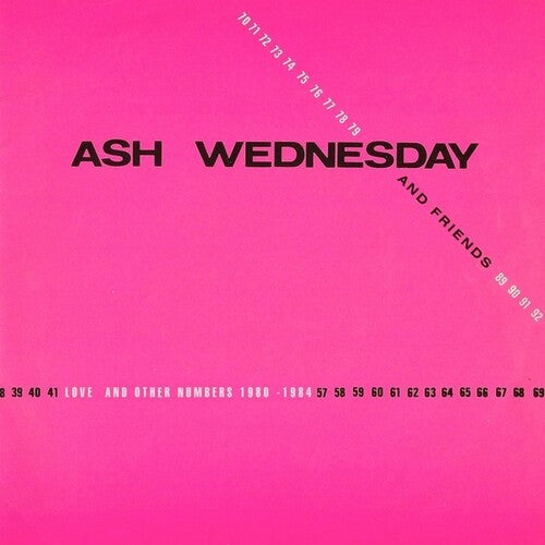 Ash Wednesday & Friends- Love And Other Numbers 1980-1984 ( Vinyl )