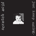 Scratch Acid- Just Keep Eating ( Vinyl )