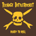 Teenage Bottlerocket- Ready To Roll ( Vinyl )