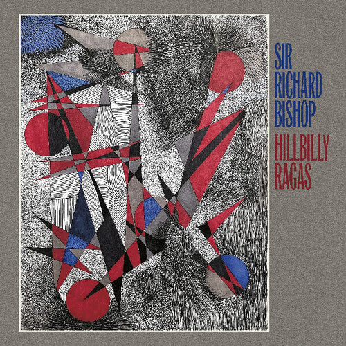 Sir Richard Bishop- Hillbilly Ragas ( Vinyl )