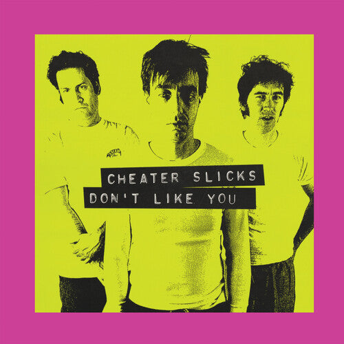 Cheater Slicks- Don't Like You ( Vinyl )