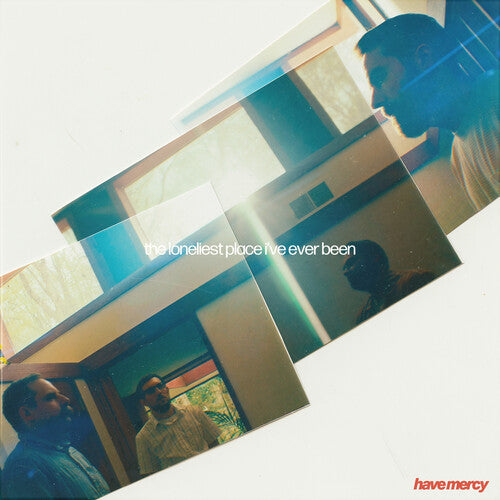 Have Mercy- The Loneliest Place I'Ve Ever Been ( Vinyl )
