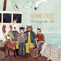 Home Free- Challenge The Sea ( Vinyl )