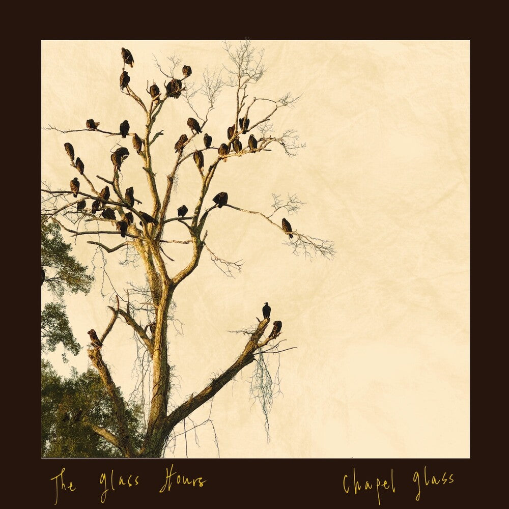 Glass Hours- Chapel Glass ( Vinyl )