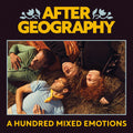 After Geography- A Hundred Mixed Emotions ( Vinyl )