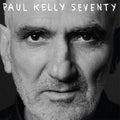 Paul Kelly- Seventy ( Vinyl )