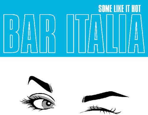 Bar Italia- Some Like It Hot ( Vinyl )