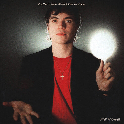 Niall McDowell- Put Your Hands Where I Can See Them ( Vinyl )