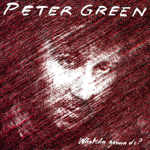 Peter Green- Whatcha Gonna Do ( Vinyl )