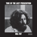 Bill Fay- Time Of The Last Persecution ( Vinyl )