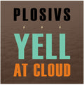 Plosivs- Yell At Cloud ( Vinyl )