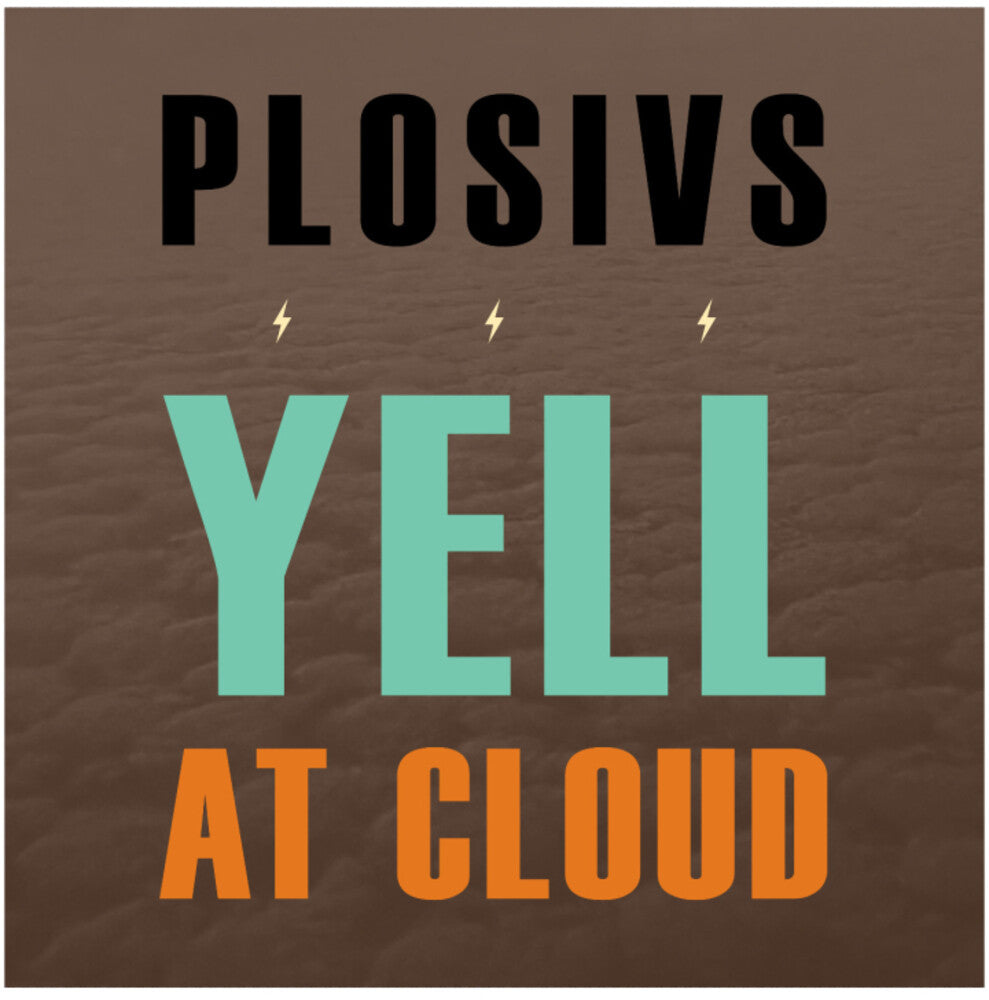 Plosivs- Yell At Cloud ( Vinyl )
