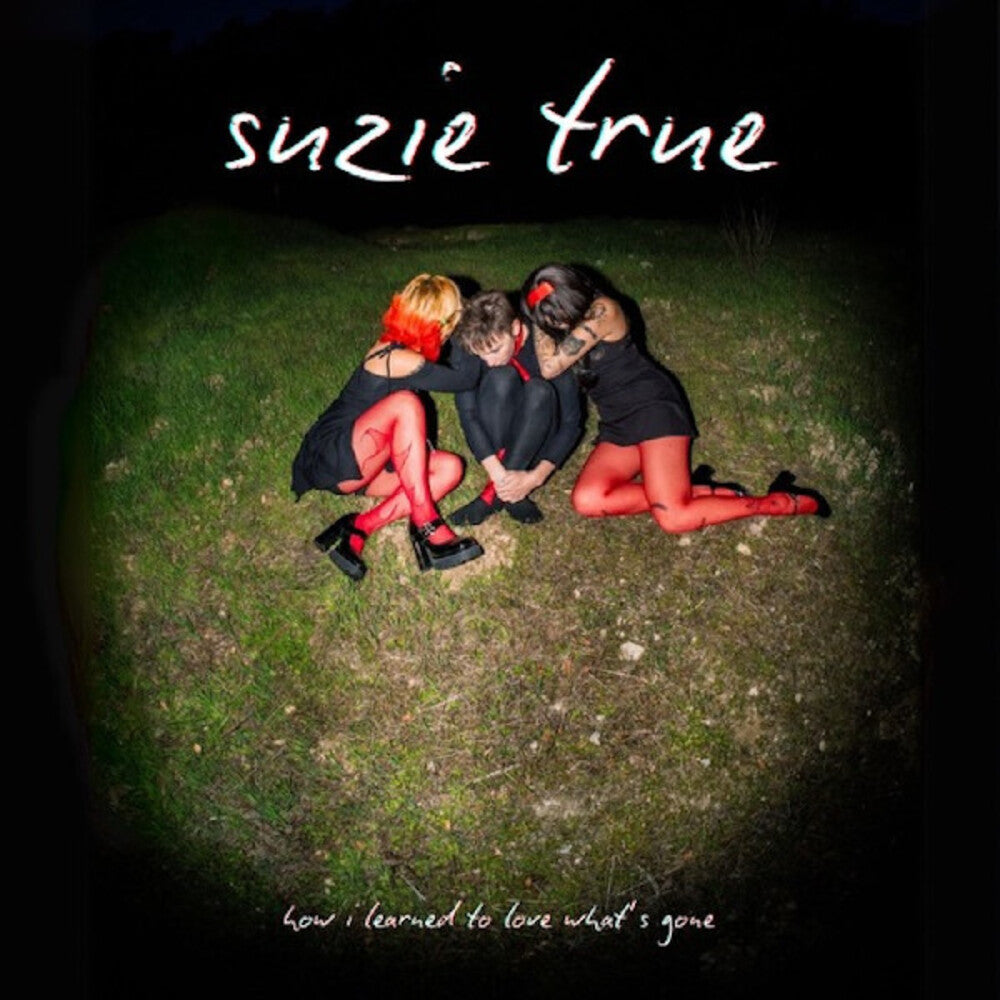 Suzie True- How I Learned To Love What's Gone ( Vinyl )