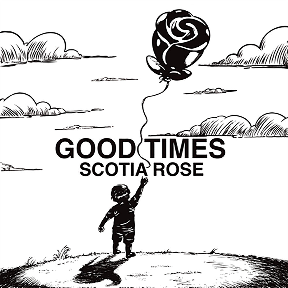 Scotia Rose- Good Times ( Vinyl )