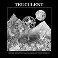 Truculent- Born For The Gallows Or The Wheel ( Vinyl )