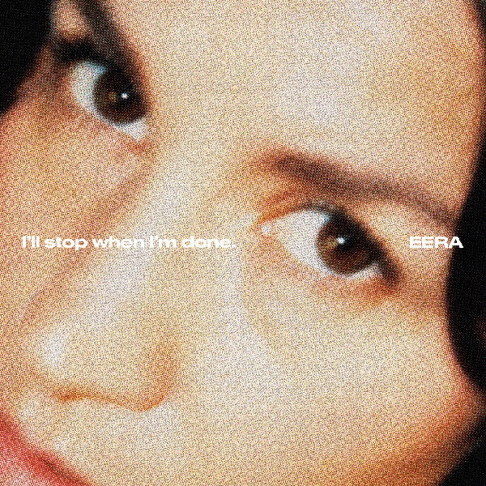 EERA- I'll Stop When I'm Done ( Vinyl )