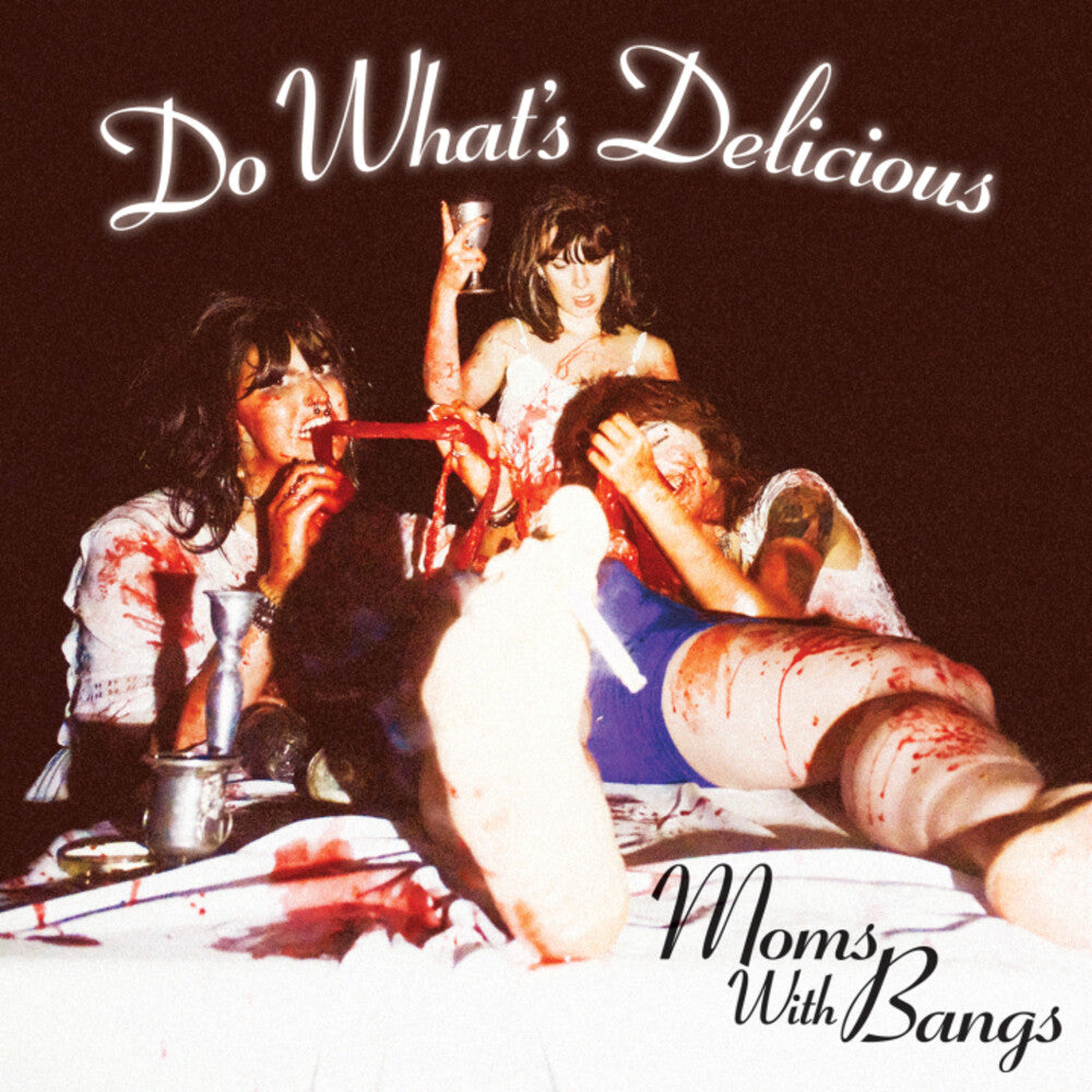 Moms With Bangs- Do What's Delicious ( Vinyl )