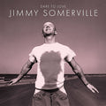 Jimmy Somerville- Dare To Love (30th Anniversary Edition) (Aniv) ( Vinyl )