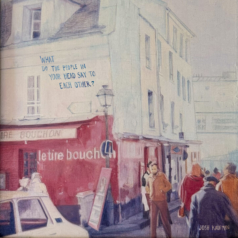 Josh Kaufman- What Do The People In Your Head Say To Each Other ( Vinyl )