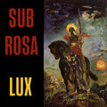 Sub Rosa- Lux ( Vinyl )