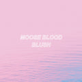 Moose Blood- Blush - Blue (Blue) [Colored Vinyl] ( Vinyl )