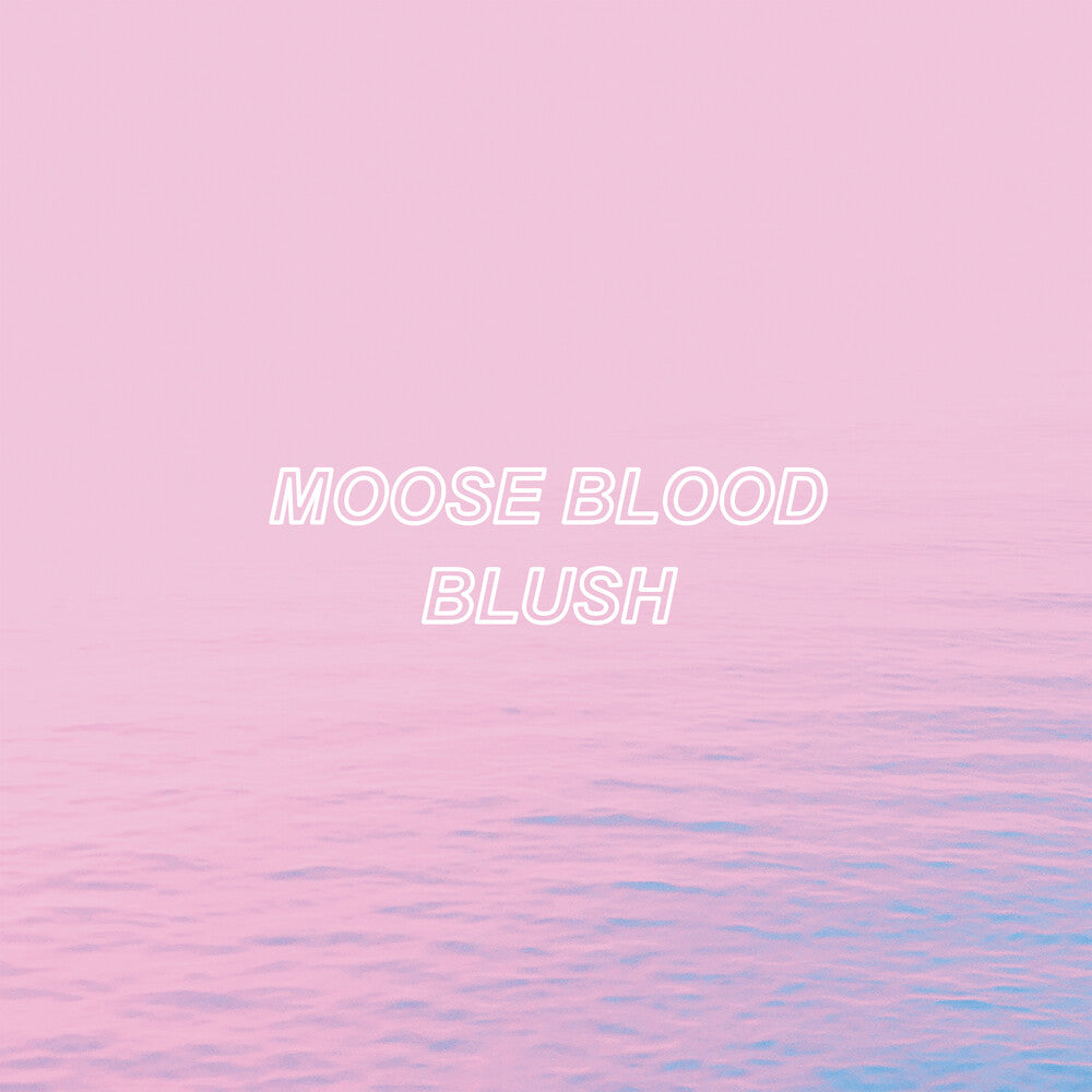 Moose Blood- Blush - Blue (Blue) [Colored Vinyl] ( Vinyl )