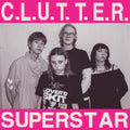 Clutter- C.L.U.T.T.E.R. / Superstar [Colored Vinyl] (Purp) ( Vinyl )