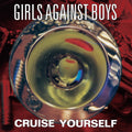 Girls Against Boys- Cruise Yourself [Remastered] ( Vinyl )