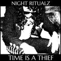 Night Ritualz- Time Is A Thief ( Vinyl )