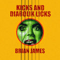 Brian James- Kicks And Diabolik Licks [Colored Vinyl] (Ylw) ( Vinyl )