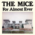 Mice- For Almost Ever ( Vinyl )