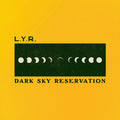 Lyr- Dark Sky Reservation (PREORDER) ( Vinyl )