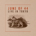 June Of 44- Live In Tokyo [Deluxe] ( Vinyl )