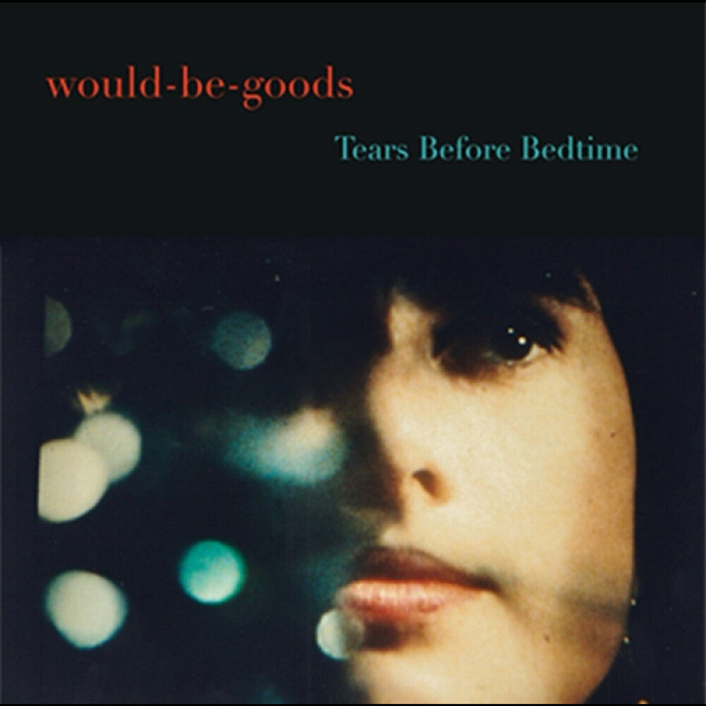 Would-Be-Goods- Tears Before Bedtime ( Vinyl )