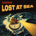 Legal Matters- Lost At Sea ( Vinyl )