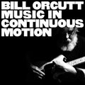 Bill Orcutt- Music In Continuous Motion ( Vinyl )
