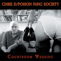 Chris D / Poison Fang Society- Courtroom Wedding ( Vinyl )